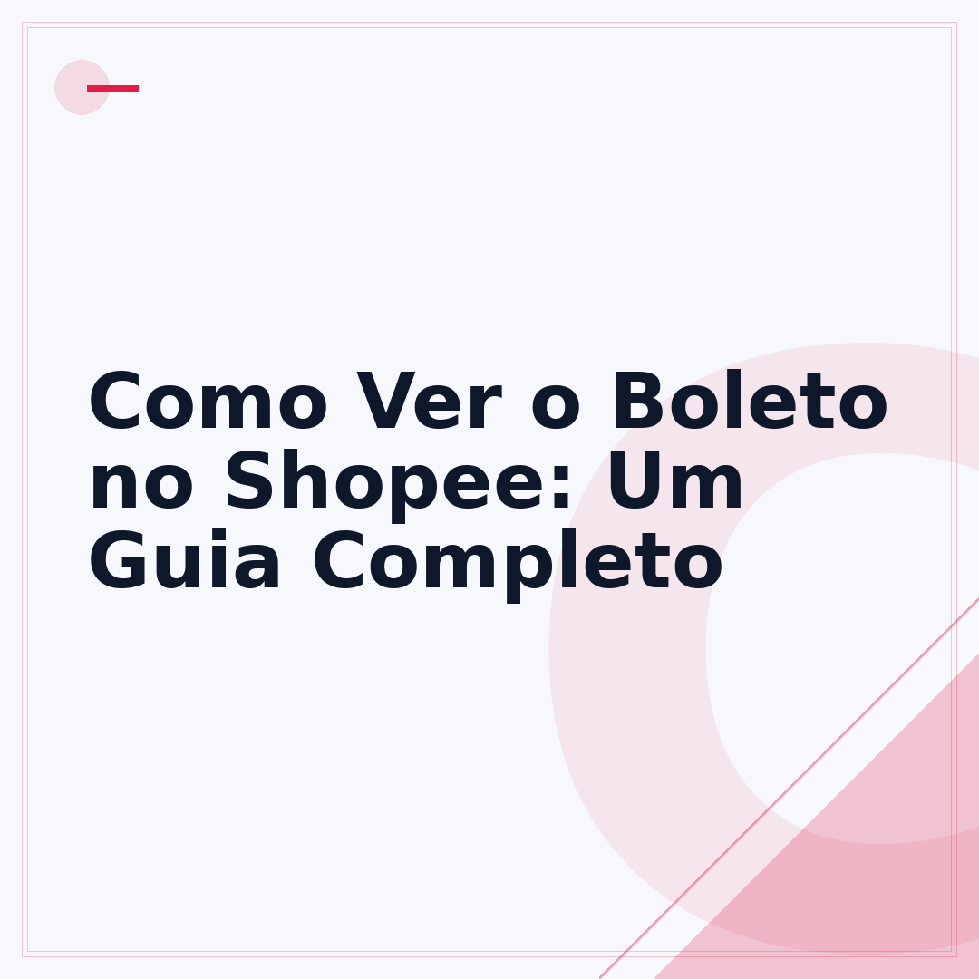 Como Ver o Boleto no Shopee: Um Guia Completo