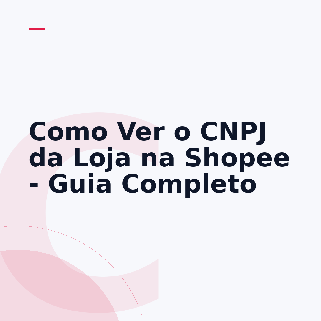 Como Ver o CNPJ da Loja na Shopee - Guia Completo