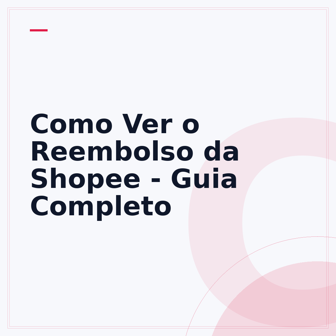 Como Ver o Reembolso da Shopee - Guia Completo