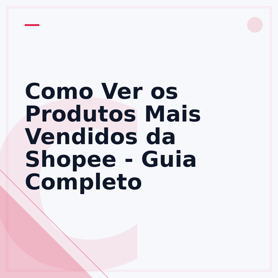 Como Ver os Produtos Mais Vendidos da Shopee - Guia Completo