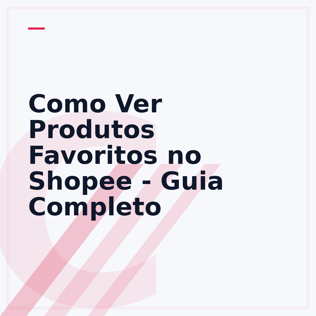 Como Ver Produtos Favoritos no Shopee - Guia Completo