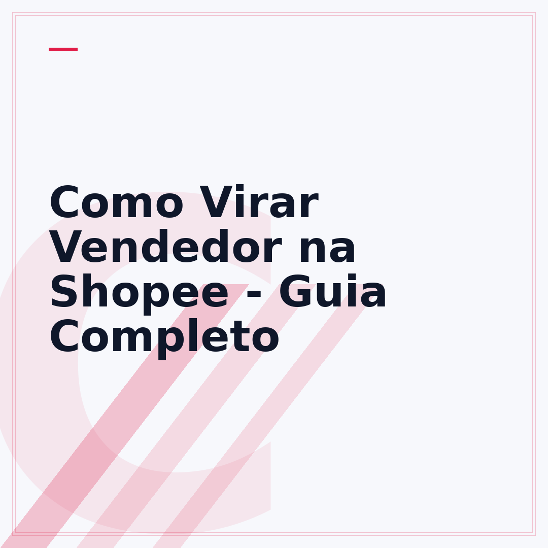 Como Virar Vendedor na Shopee - Guia Completo