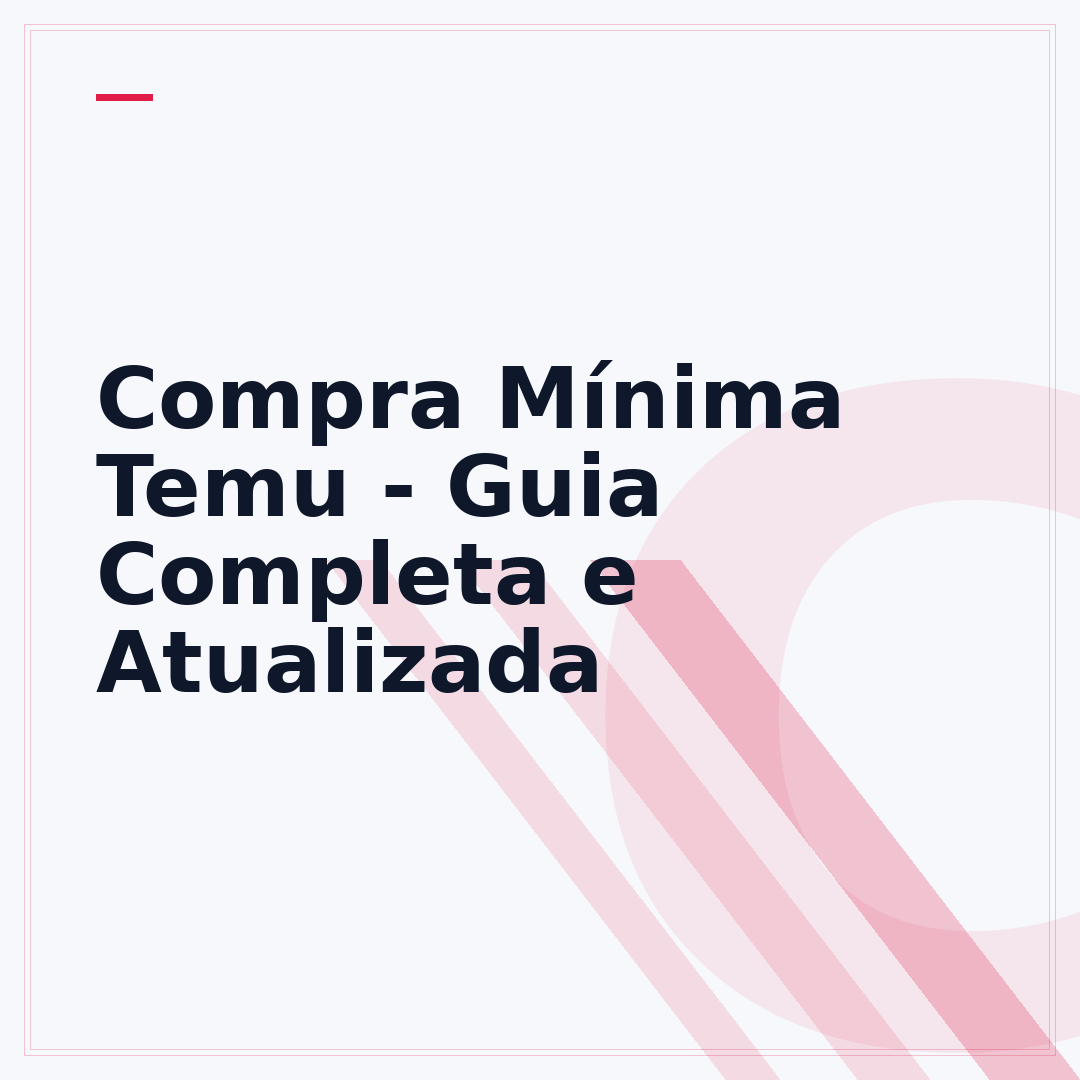 Compra Mínima Temu - Guia Completa e Atualizada