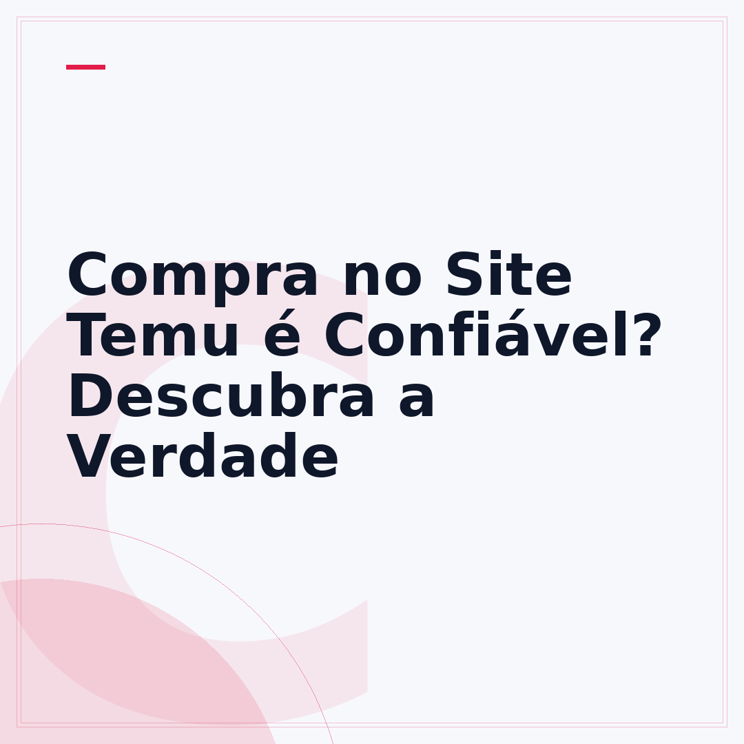 Compra no Site Temu é Confiável? Descubra a Verdade