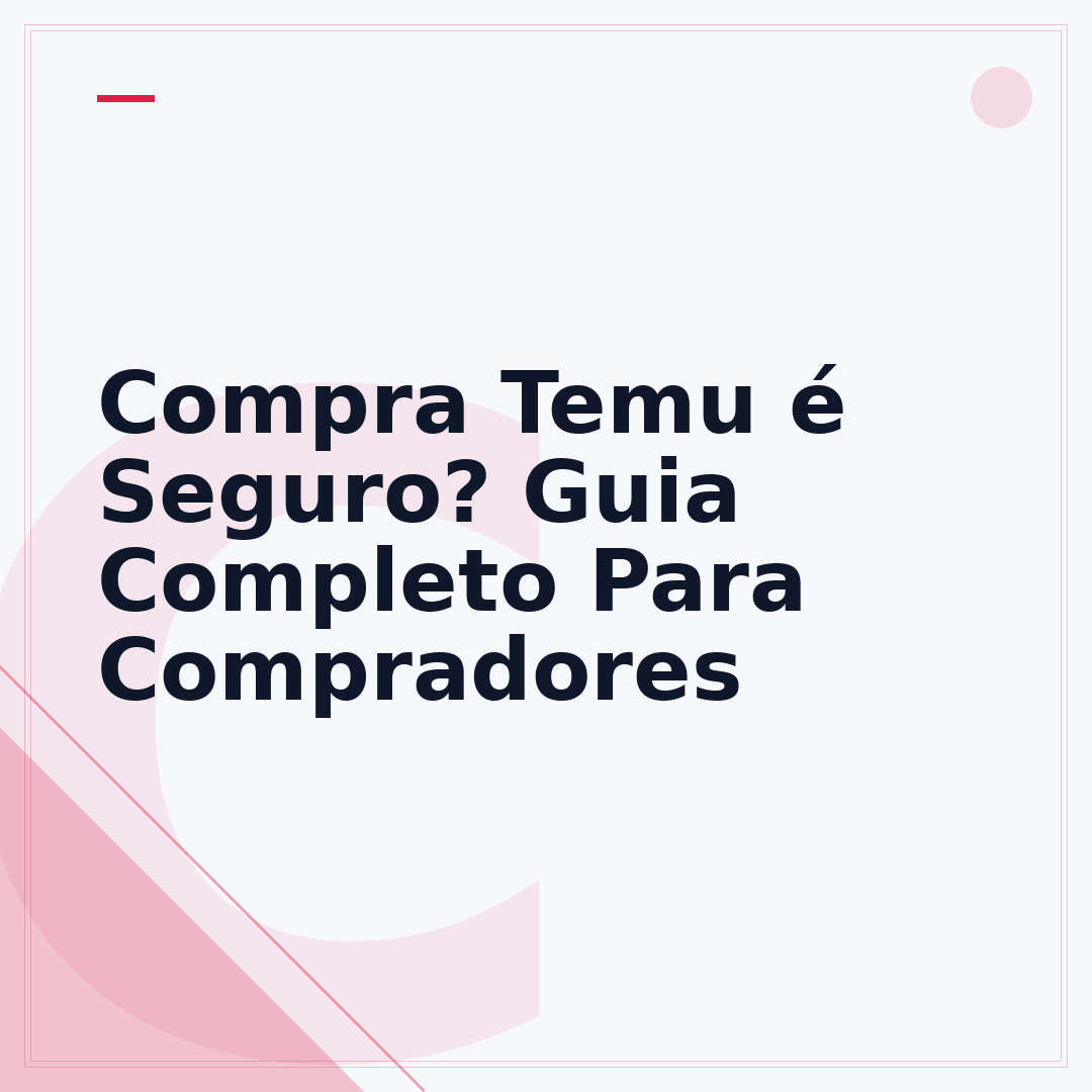 Compra Temu é Seguro? Guia Completo Para Compradores