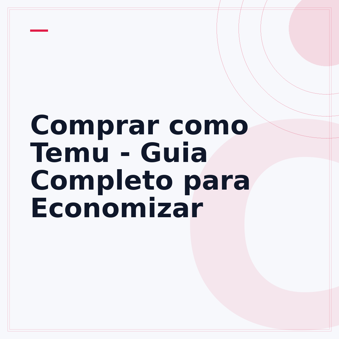 Comprar como Temu - Guia Completo para Economizar