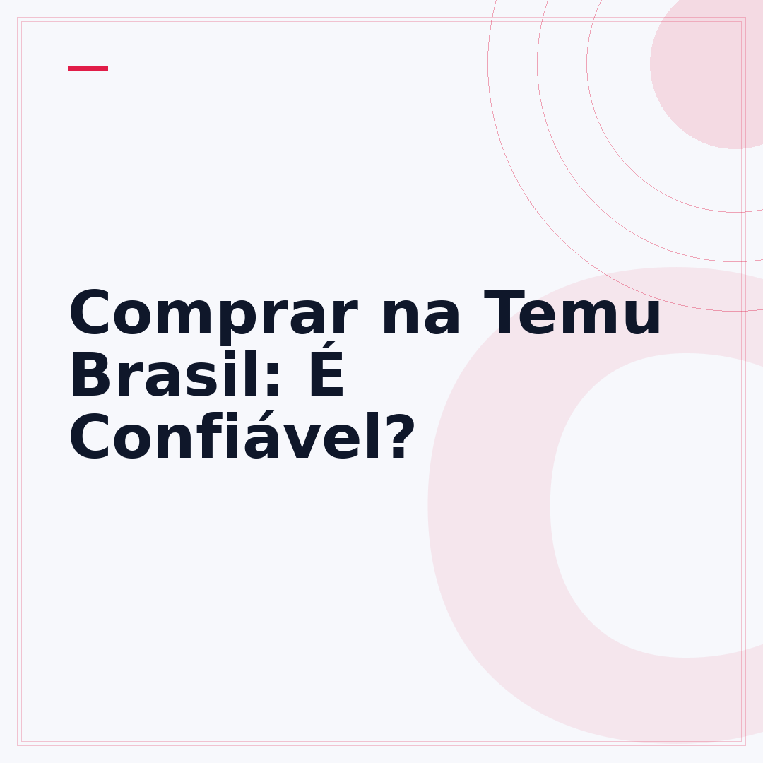 Comprar na Temu Brasil: É Confiável?