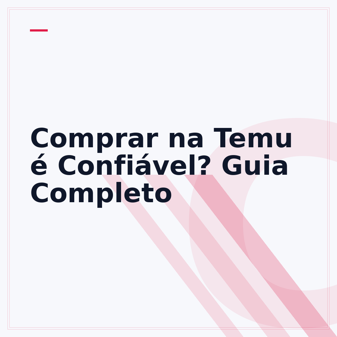 Comprar na Temu é Confiável? Guia Completo