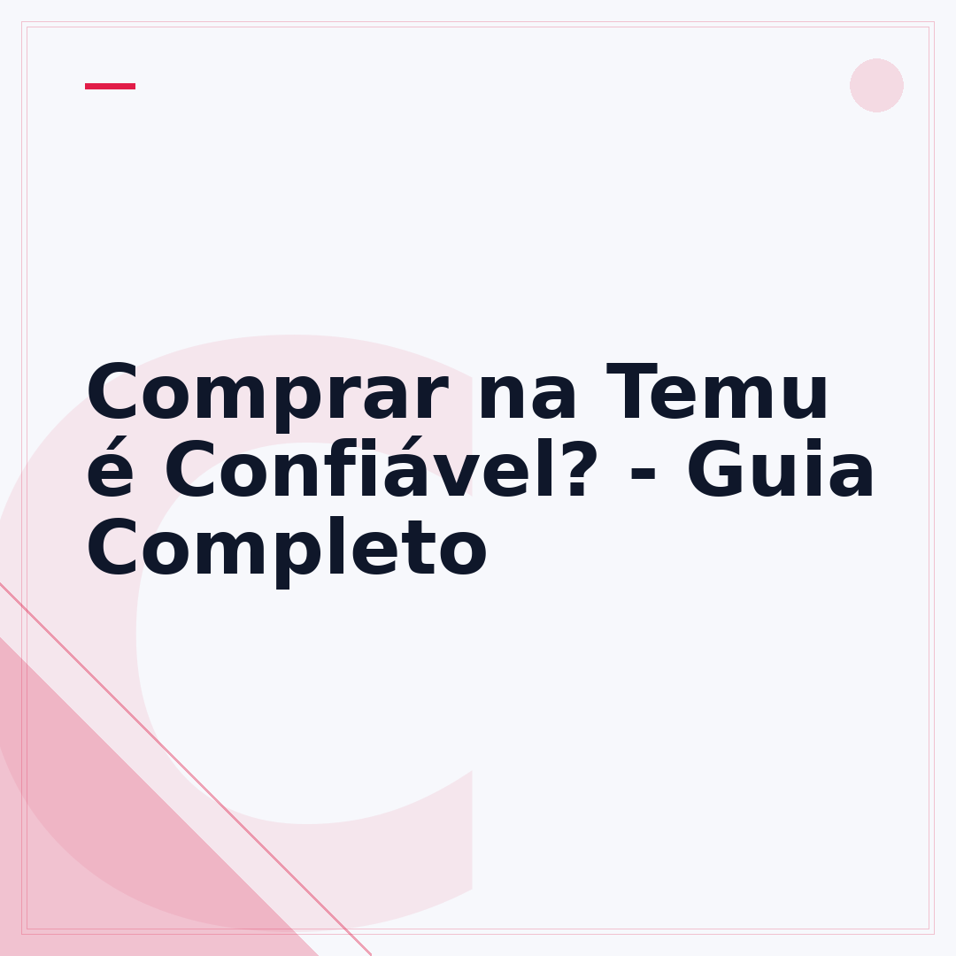 Comprar na Temu é Confiável? - Guia Completo