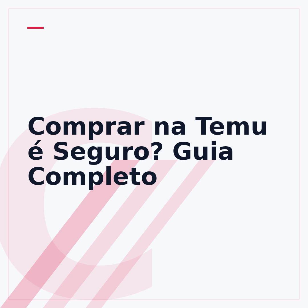 Comprar na Temu é Seguro? Guia Completo