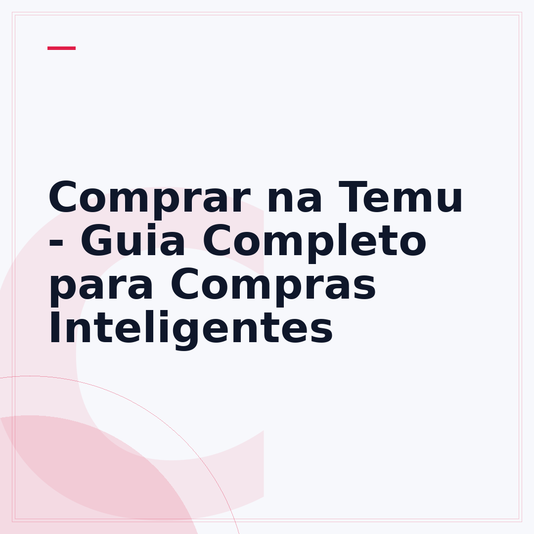 Comprar na Temu - Guia Completo para Compras Inteligentes