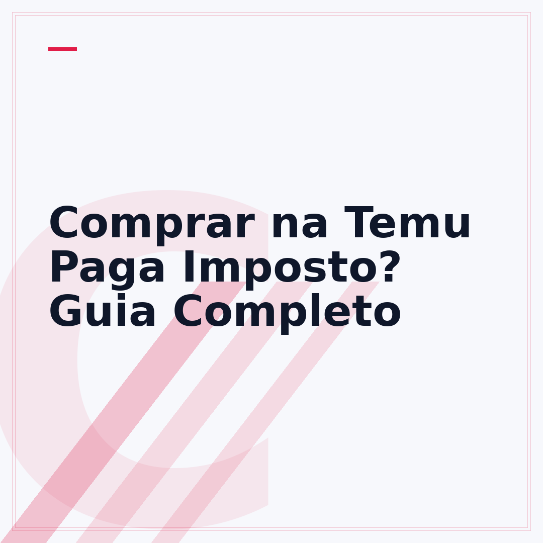 Comprar na Temu Paga Imposto? Guia Completo
