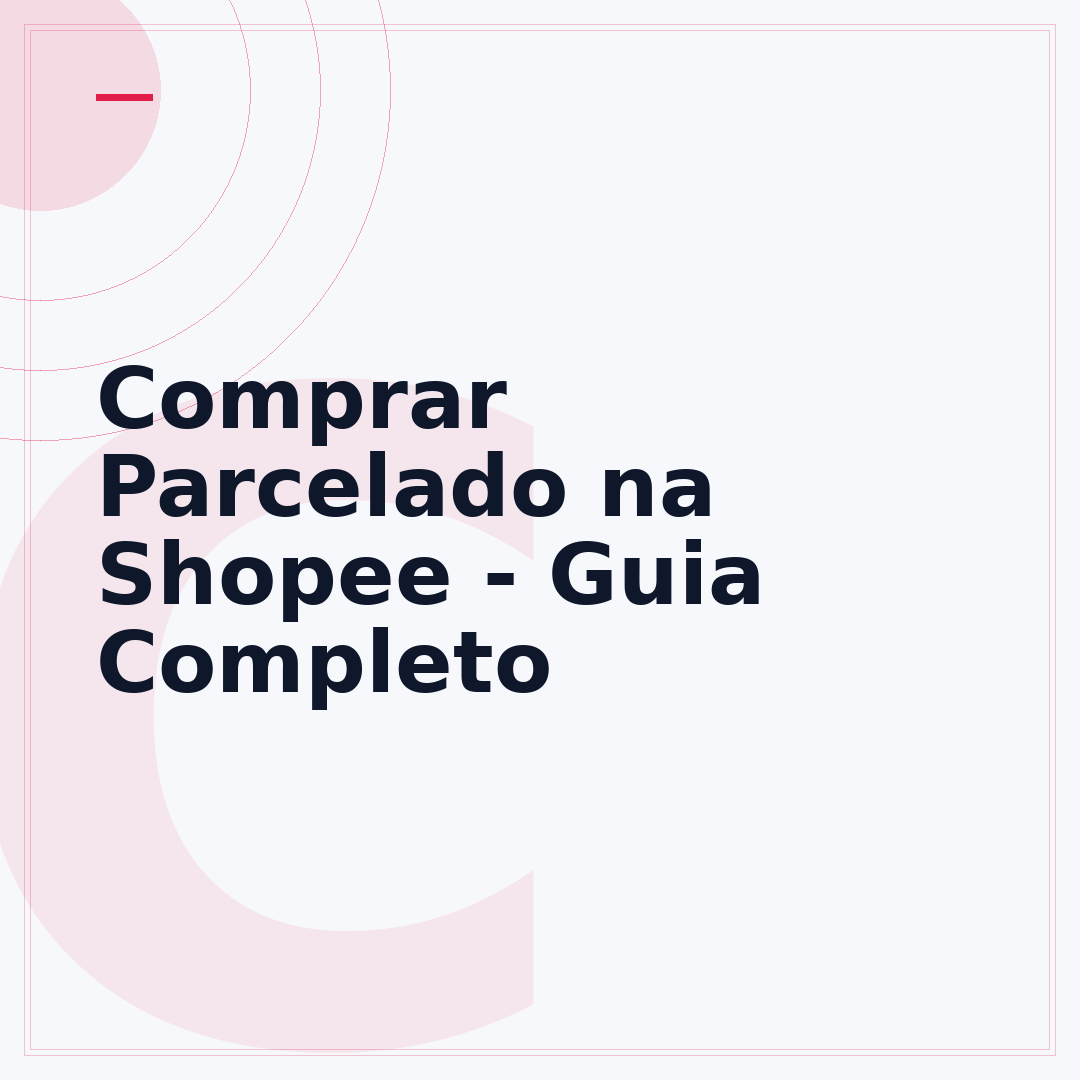Comprar Parcelado na Shopee - Guia Completo