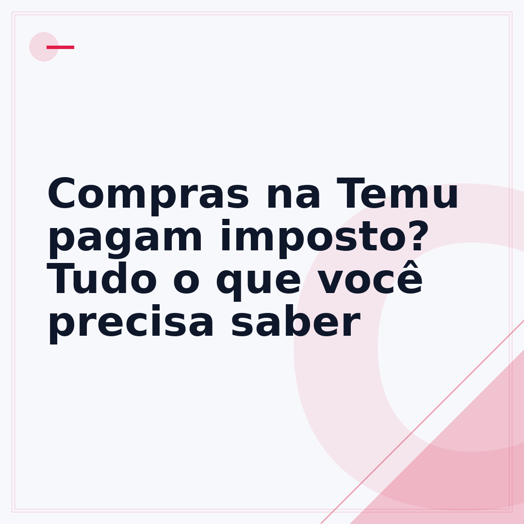 Compras na Temu pagam imposto? Tudo o que você precisa saber