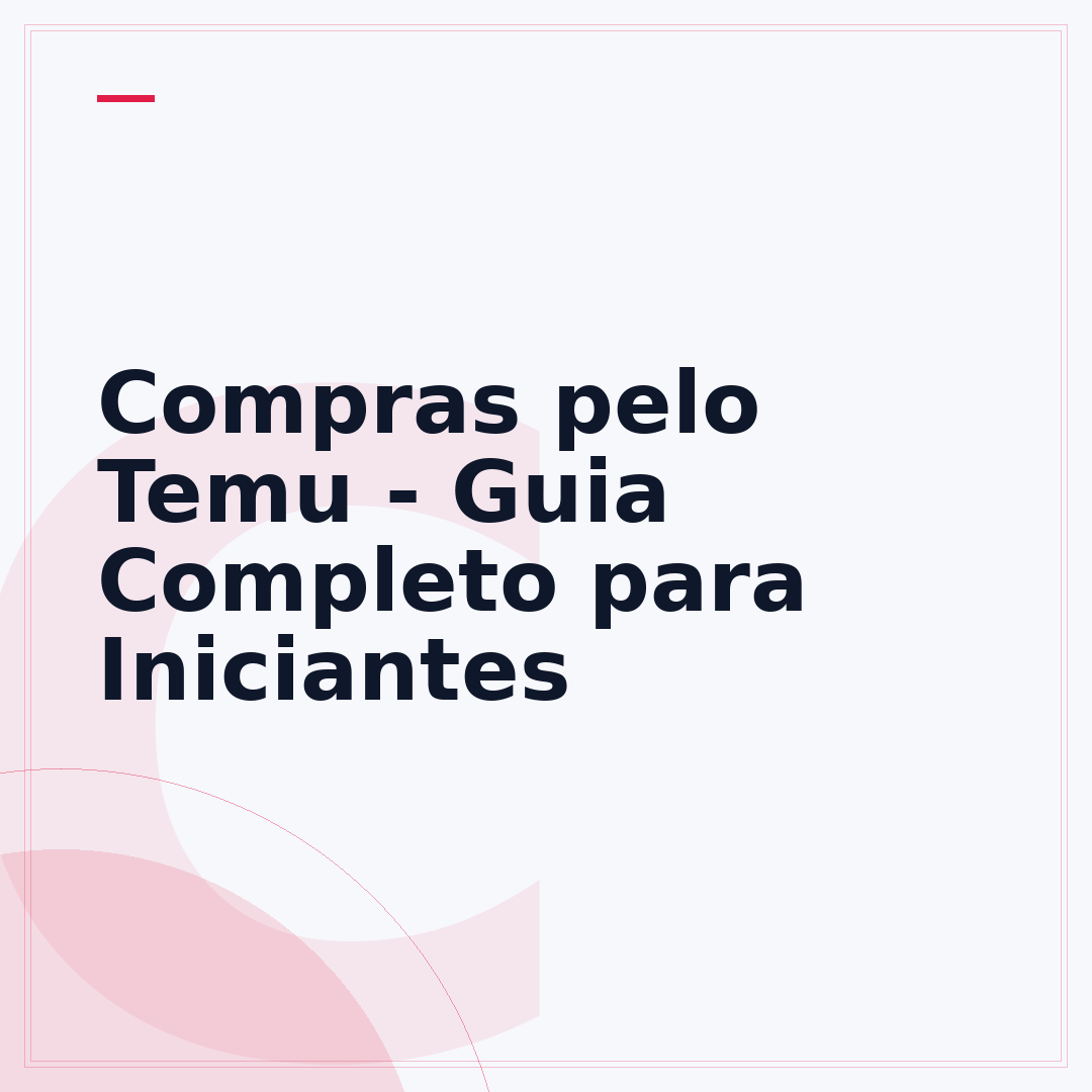 Compras pelo Temu - Guia Completo para Iniciantes