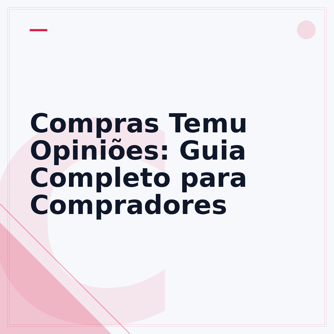Compras Temu Opiniões: Guia Completo para Compradores