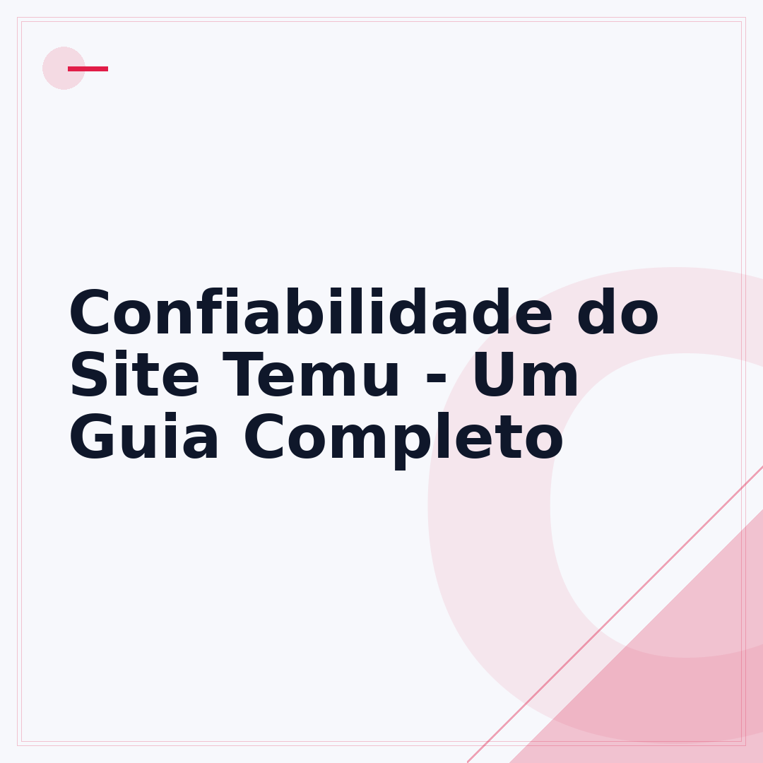 Confiabilidade do Site Temu - Um Guia Completo