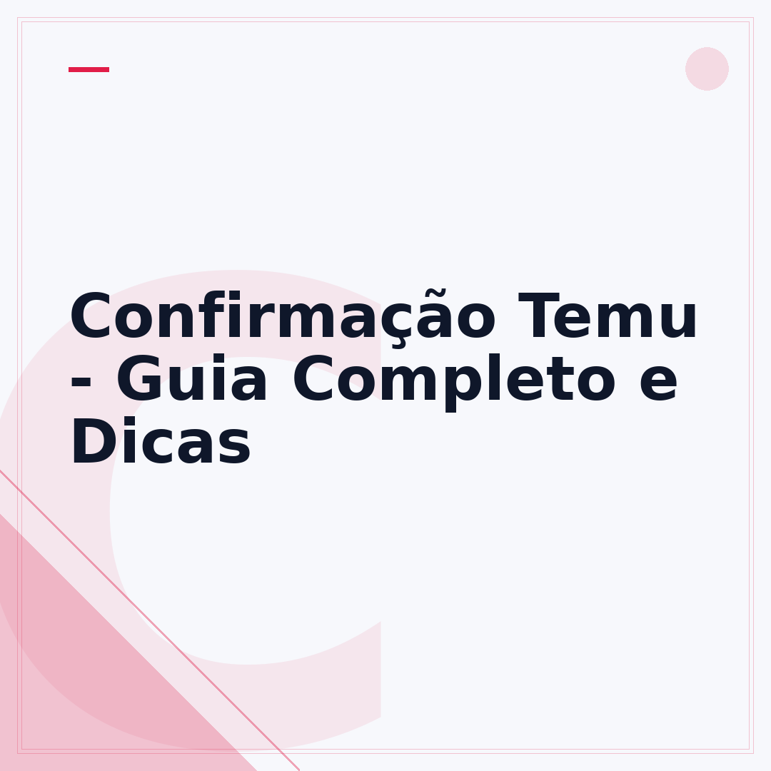 Confirmação Temu - Guia Completo e Dicas