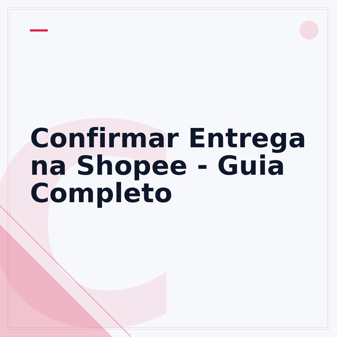 Confirmar Entrega na Shopee - Guia Completo