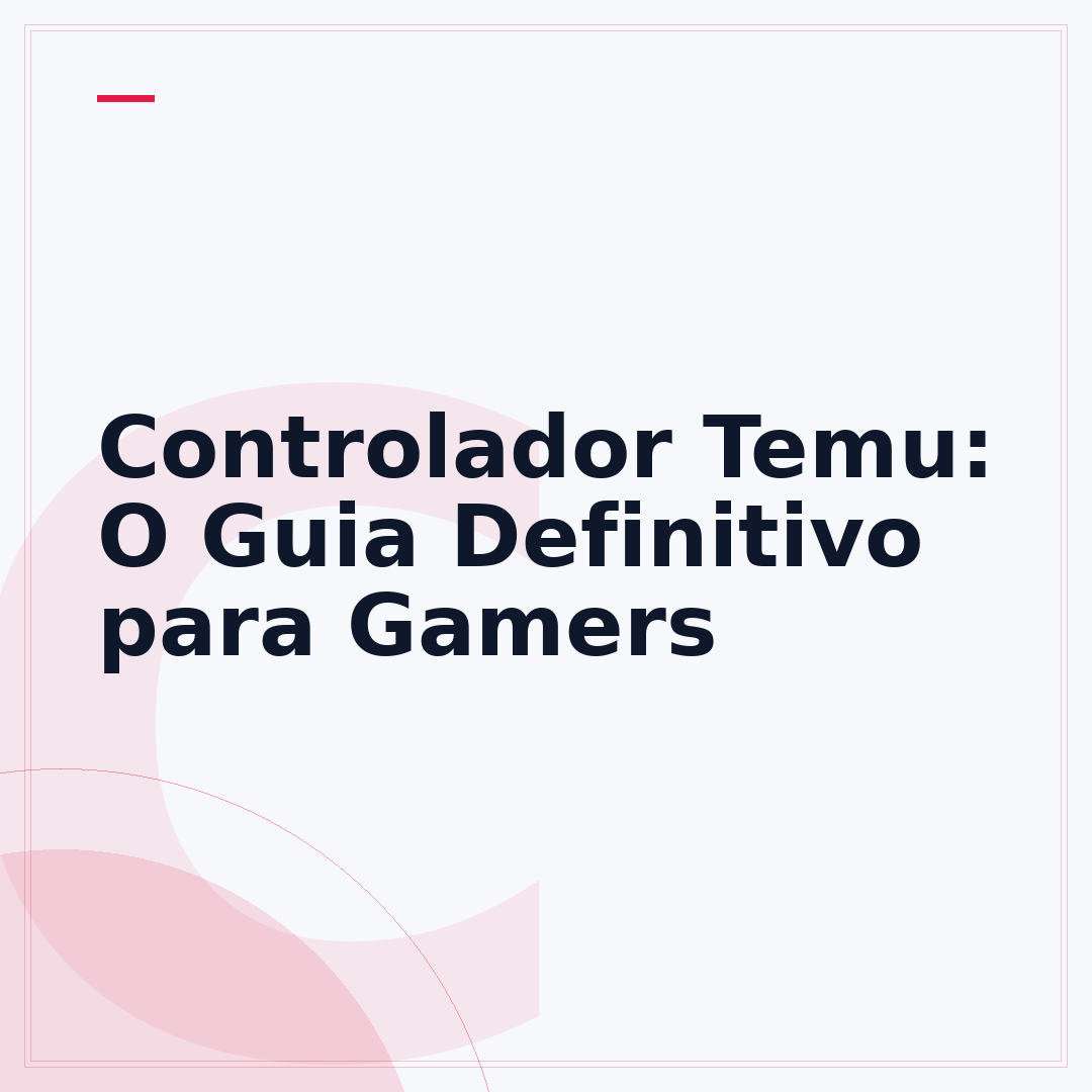 Controlador Temu: O Guia Definitivo para Gamers