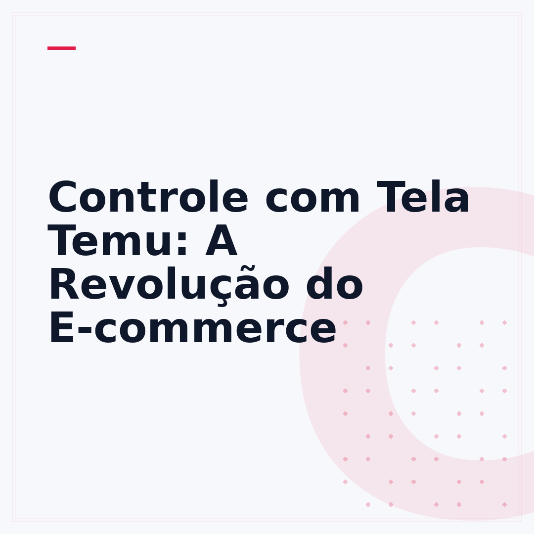 Controle com Tela Temu: A Revolução do E-commerce