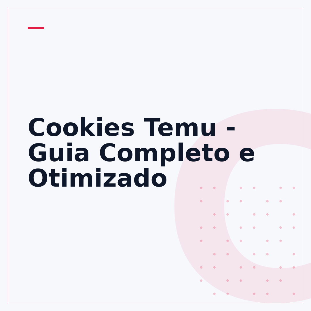 Cookies Temu - Guia Completo e Otimizado
