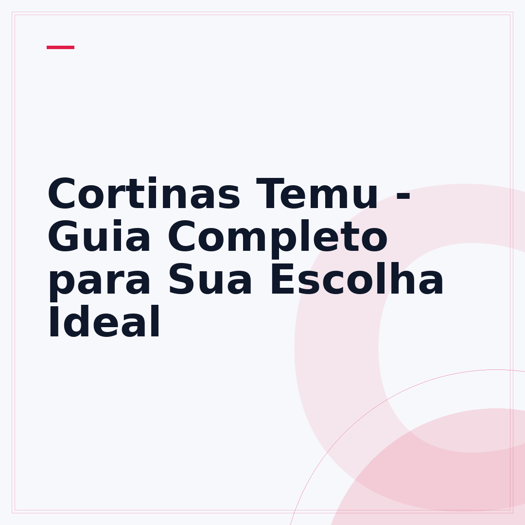 Cortinas Temu - Guia Completo para Sua Escolha Ideal