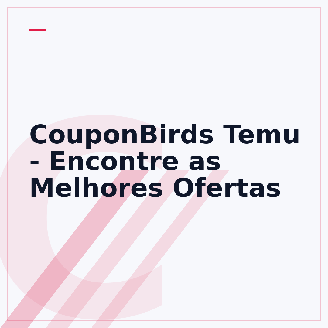 CouponBirds Temu - Encontre as Melhores Ofertas