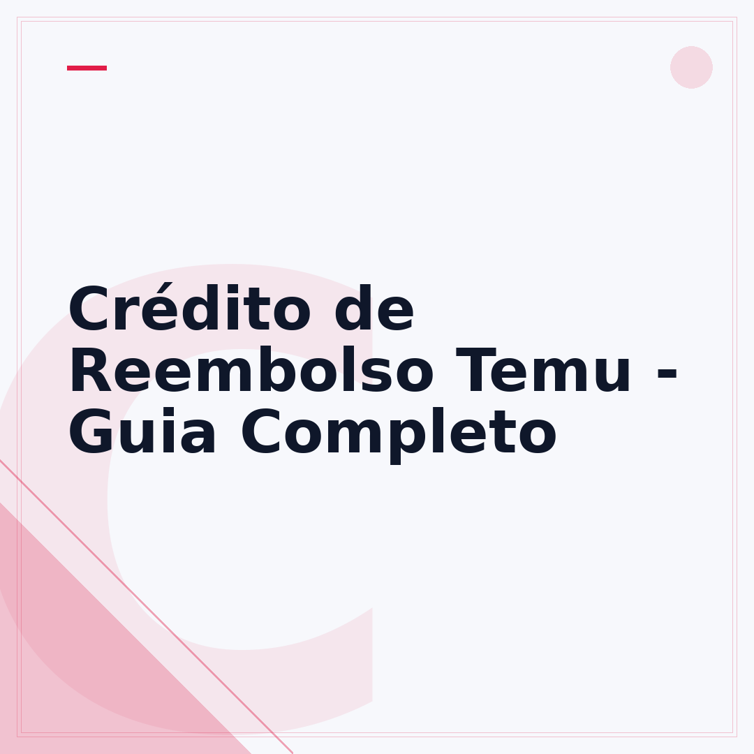Crédito de Reembolso Temu - Guia Completo