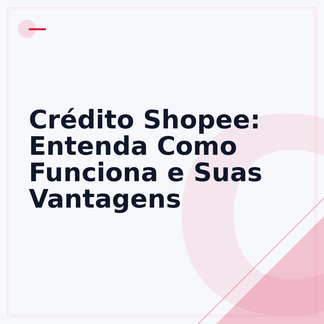 Crédito Shopee: Entenda Como Funciona e Suas Vantagens