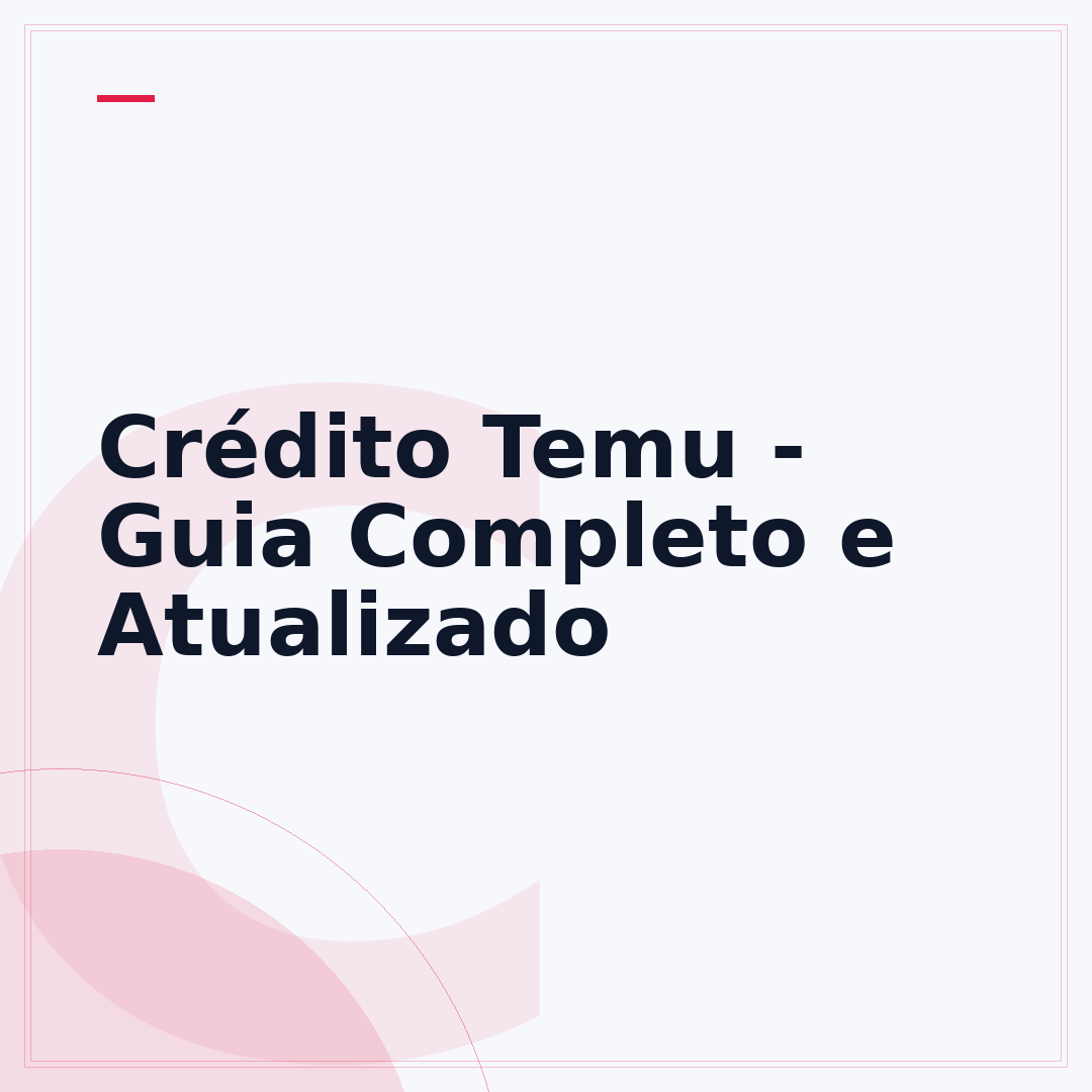 Crédito Temu - Guia Completo e Atualizado