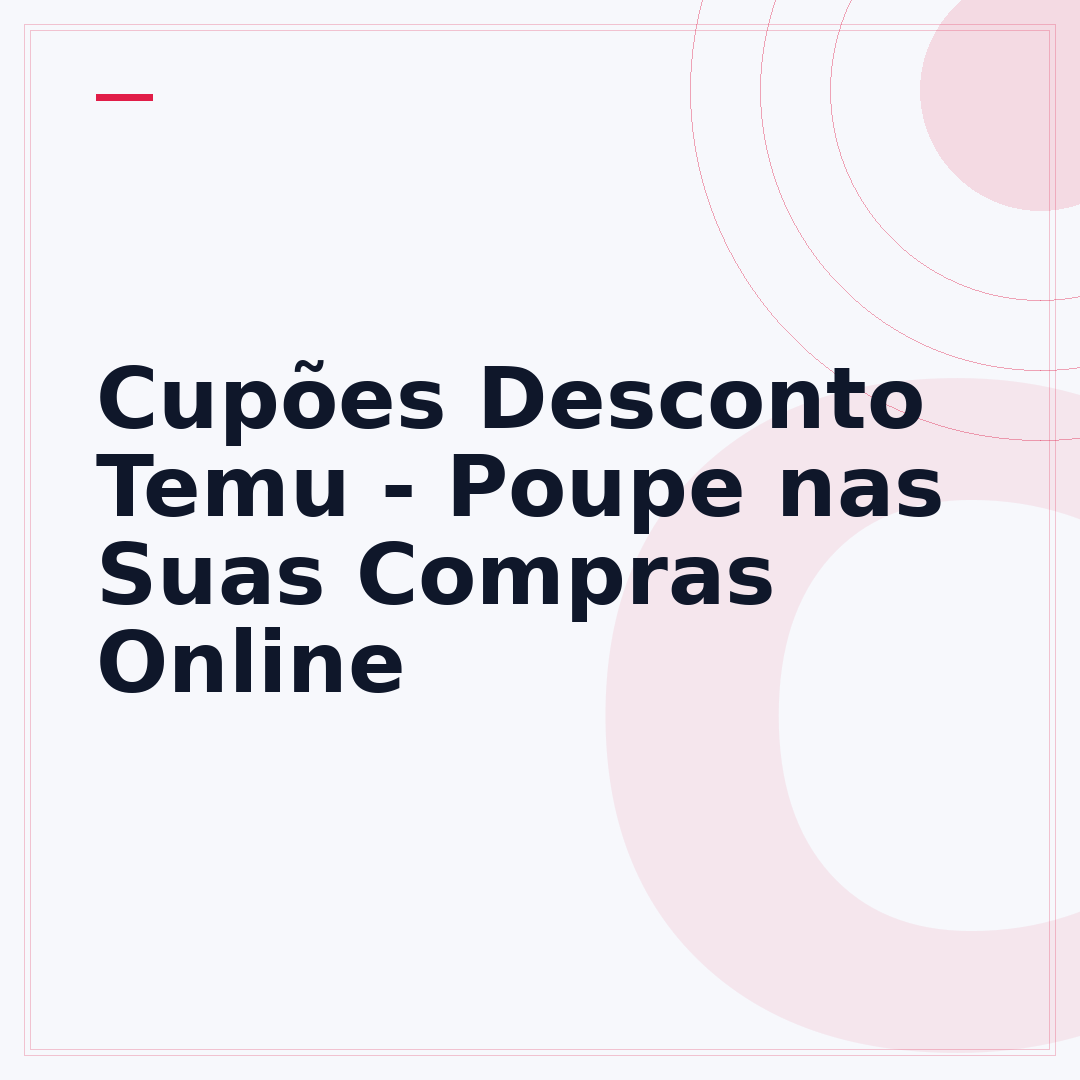 Cupões Desconto Temu - Poupe nas Suas Compras Online