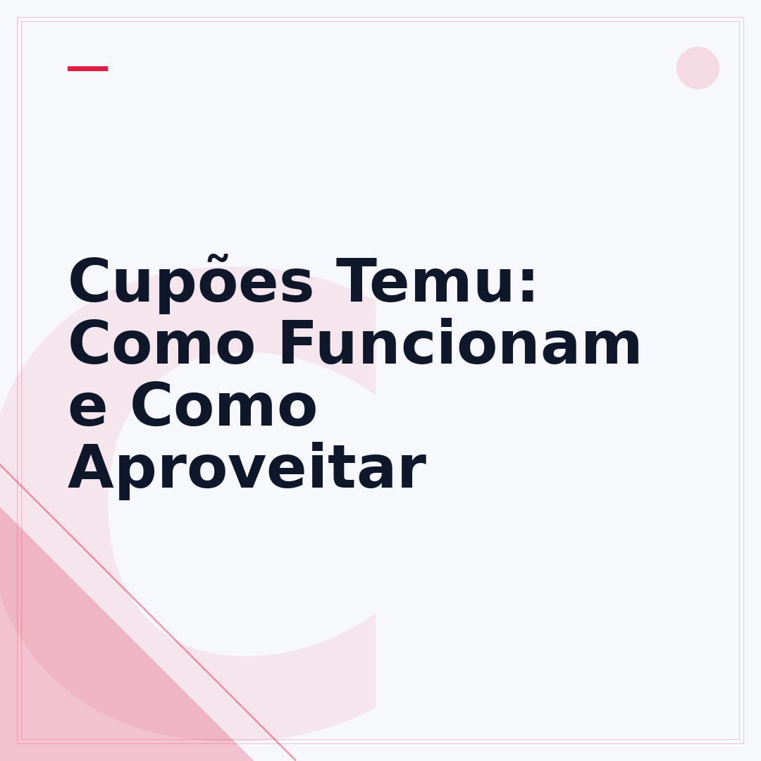 Cupões Temu: Como Funcionam e Como Aproveitar