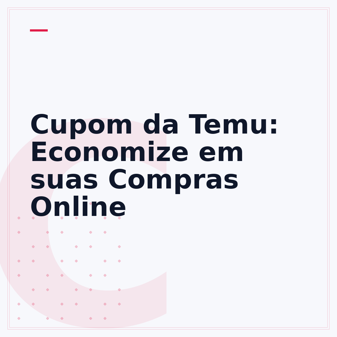 Cupom da Temu: Economize em suas Compras Online