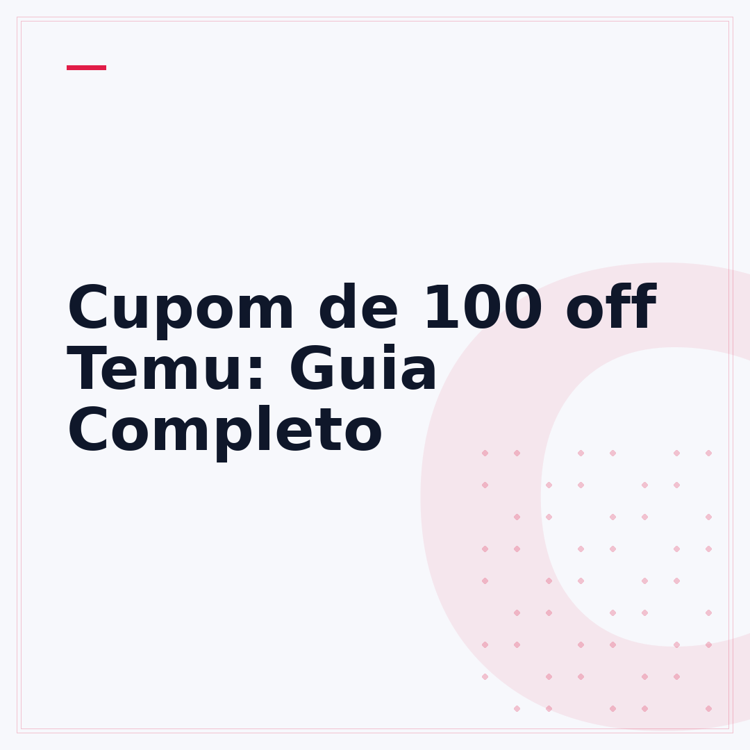 Cupom de 100 off Temu: Guia Completo