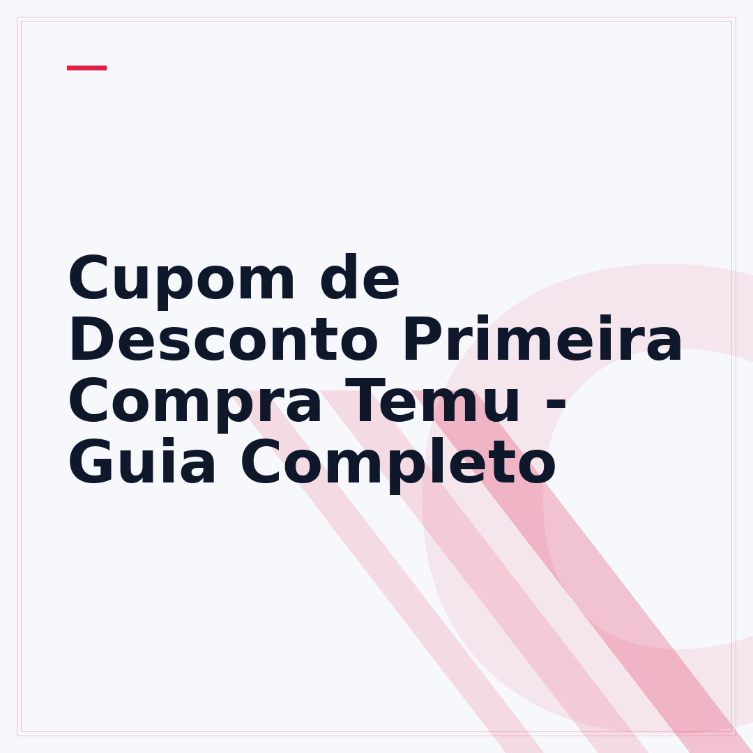 Cupom de Desconto Primeira Compra Temu - Guia Completo