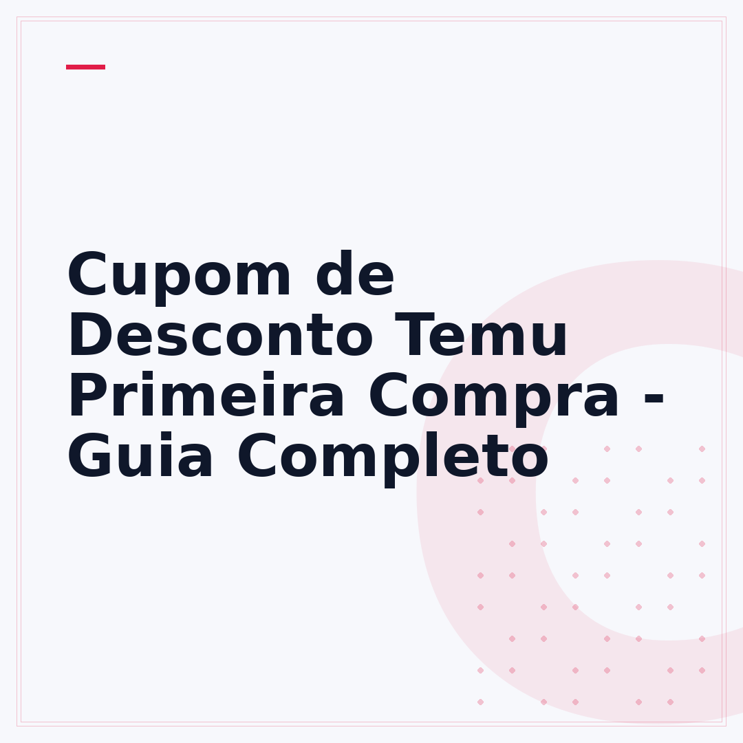 Cupom de Desconto Temu Primeira Compra - Guia Completo