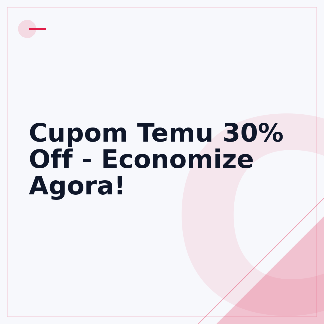 Cupom Temu 30% Off - Economize Agora!