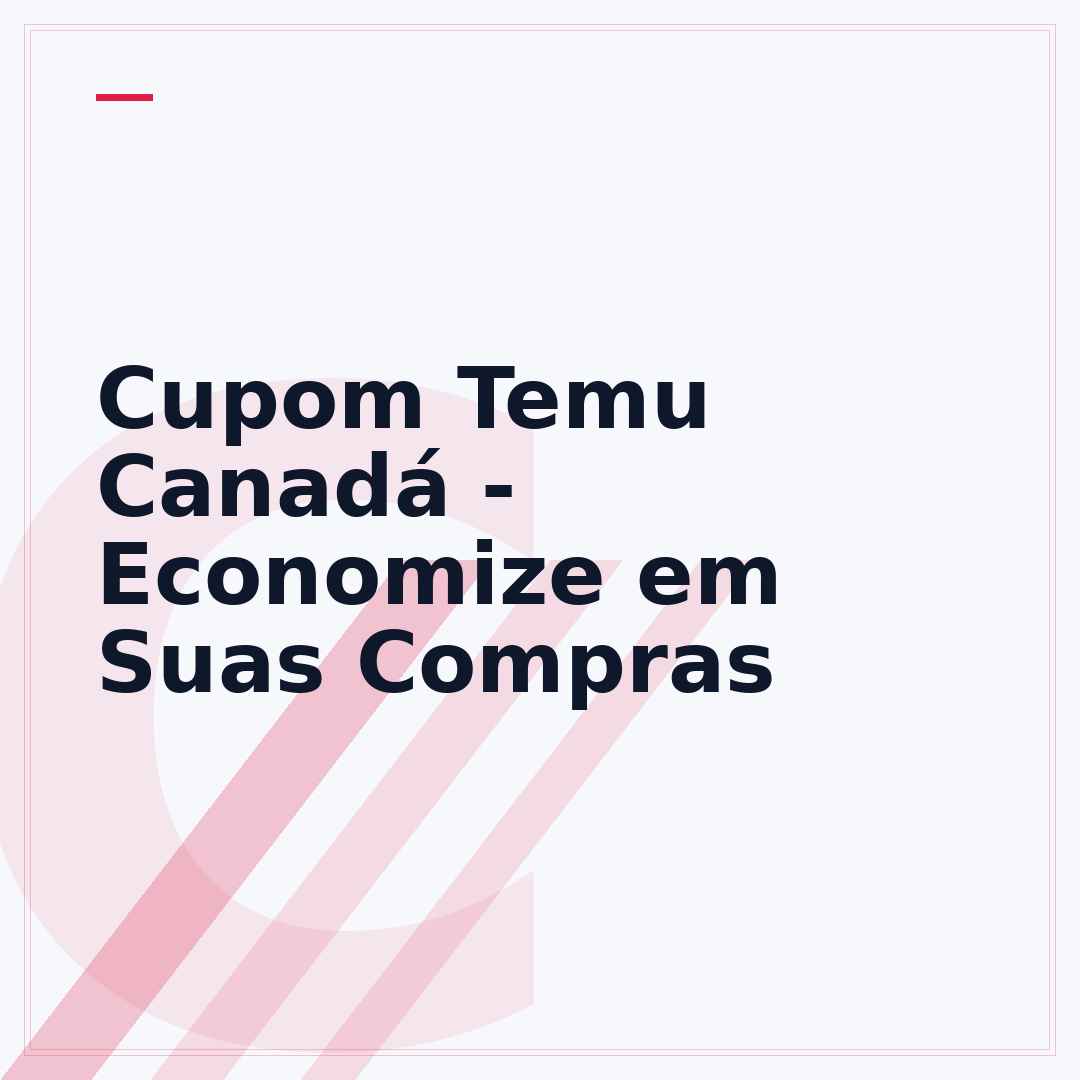 Cupom Temu Canadá - Economize em Suas Compras