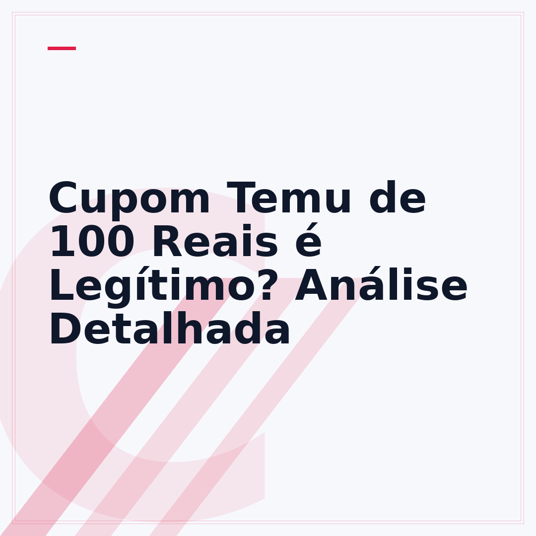 Cupom Temu de 100 Reais é Legítimo? Análise Detalhada