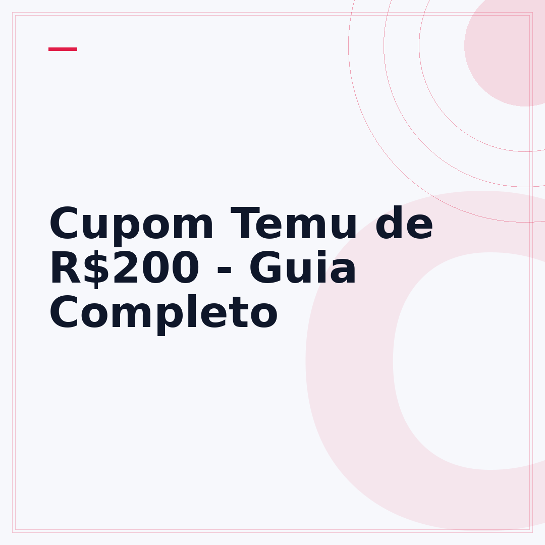 Cupom Temu de R$200 - Guia Completo