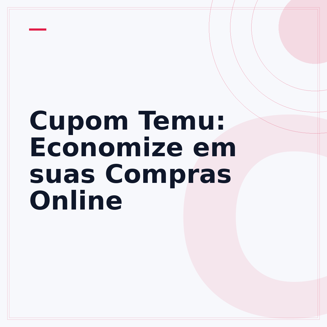 Cupom Temu: Economize em suas Compras Online