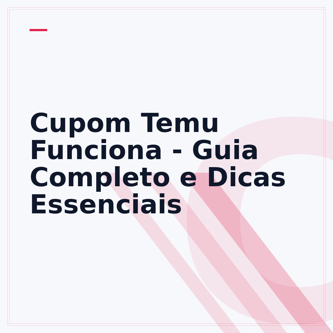 Cupom Temu Funciona - Guia Completo e Dicas Essenciais