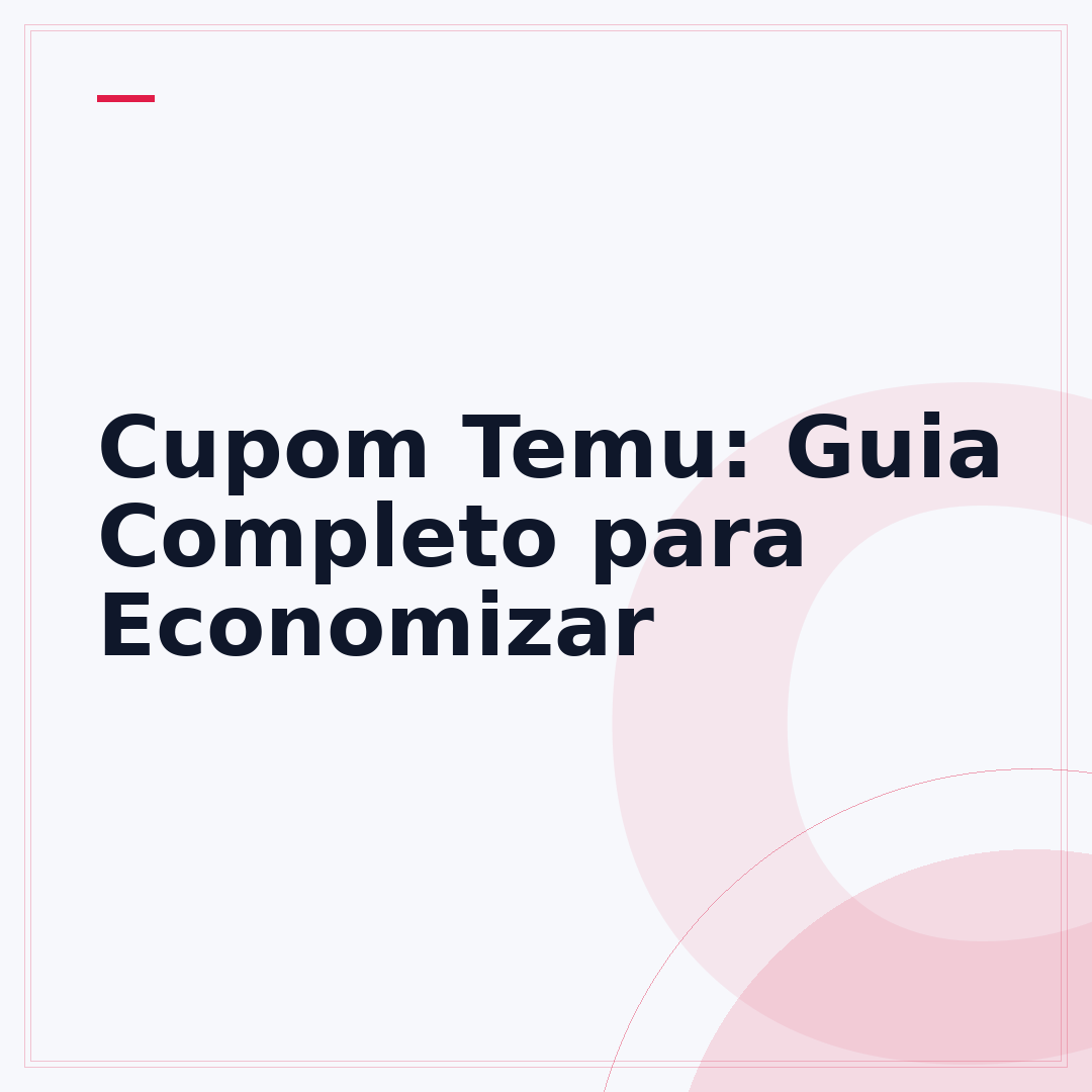 Cupom Temu: Guia Completo para Economizar