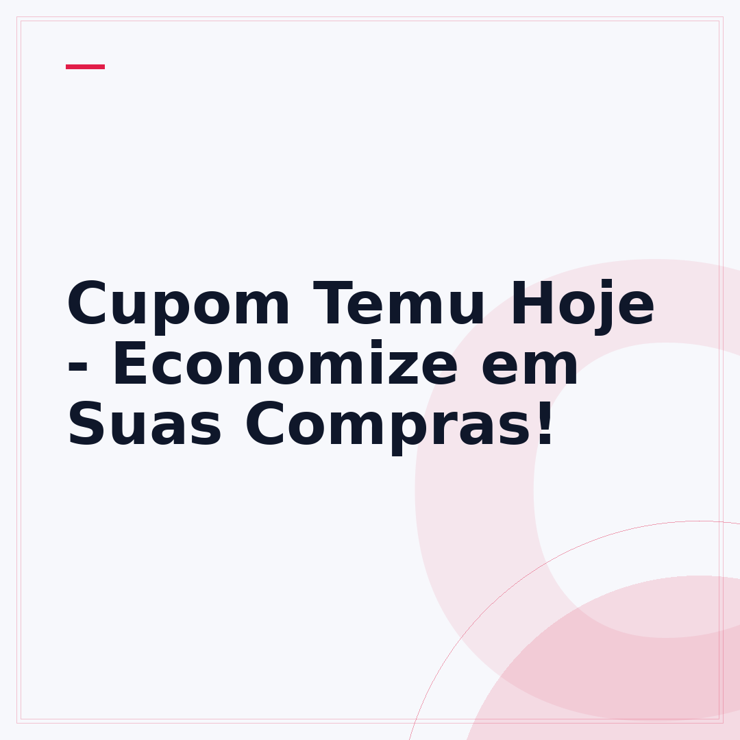 Cupom Temu Hoje - Economize em Suas Compras!
