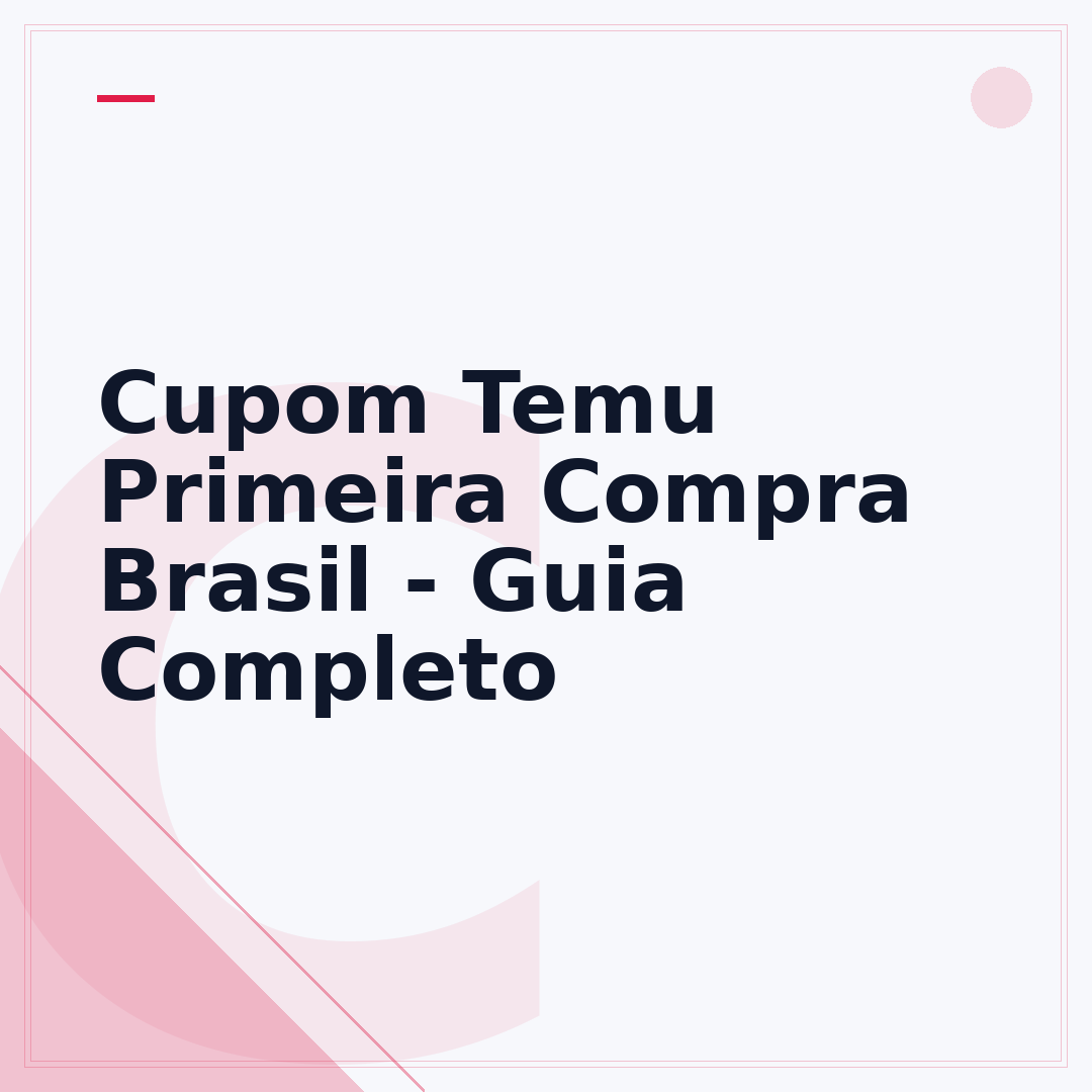 Cupom Temu Primeira Compra Brasil - Guia Completo