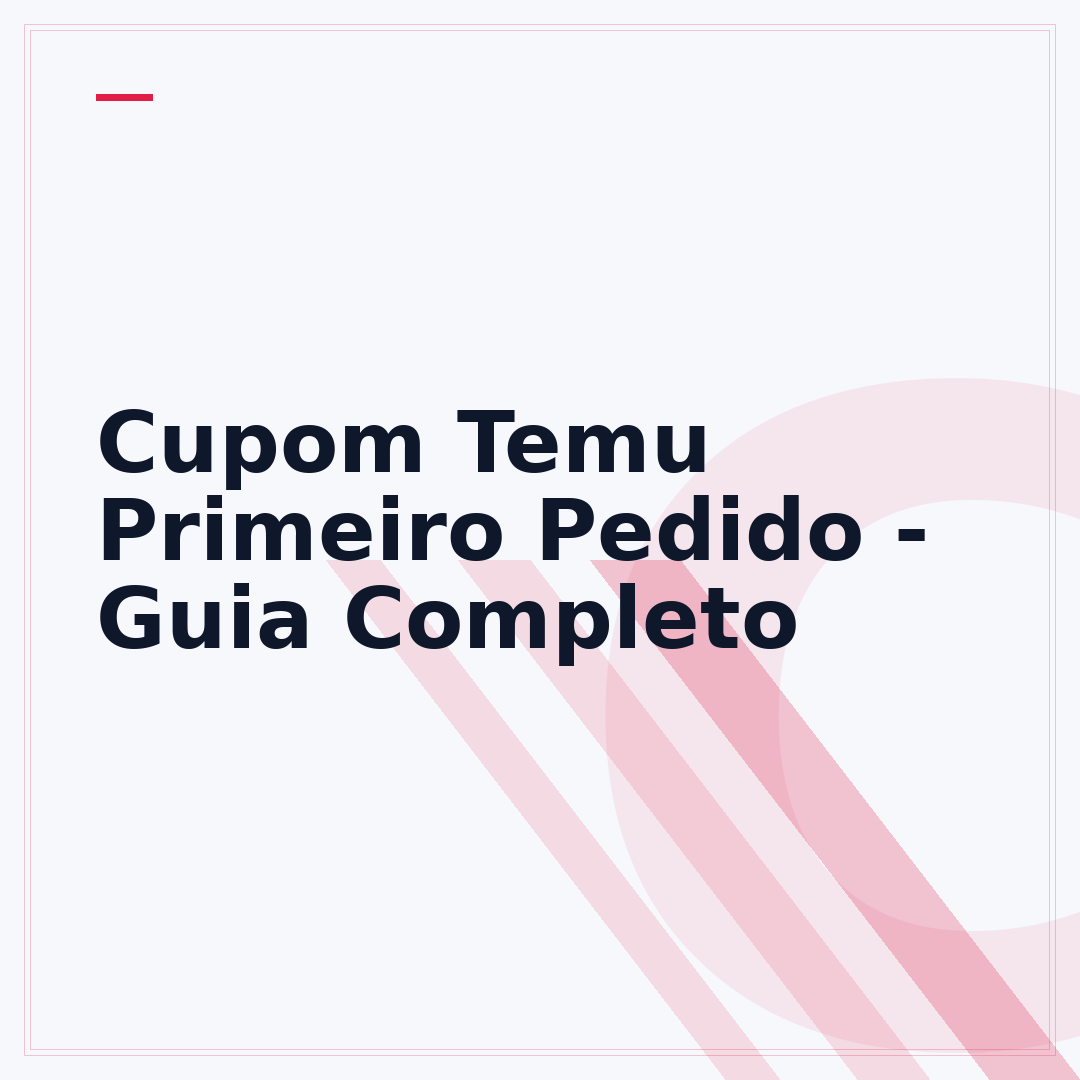 Cupom Temu Primeiro Pedido - Guia Completo