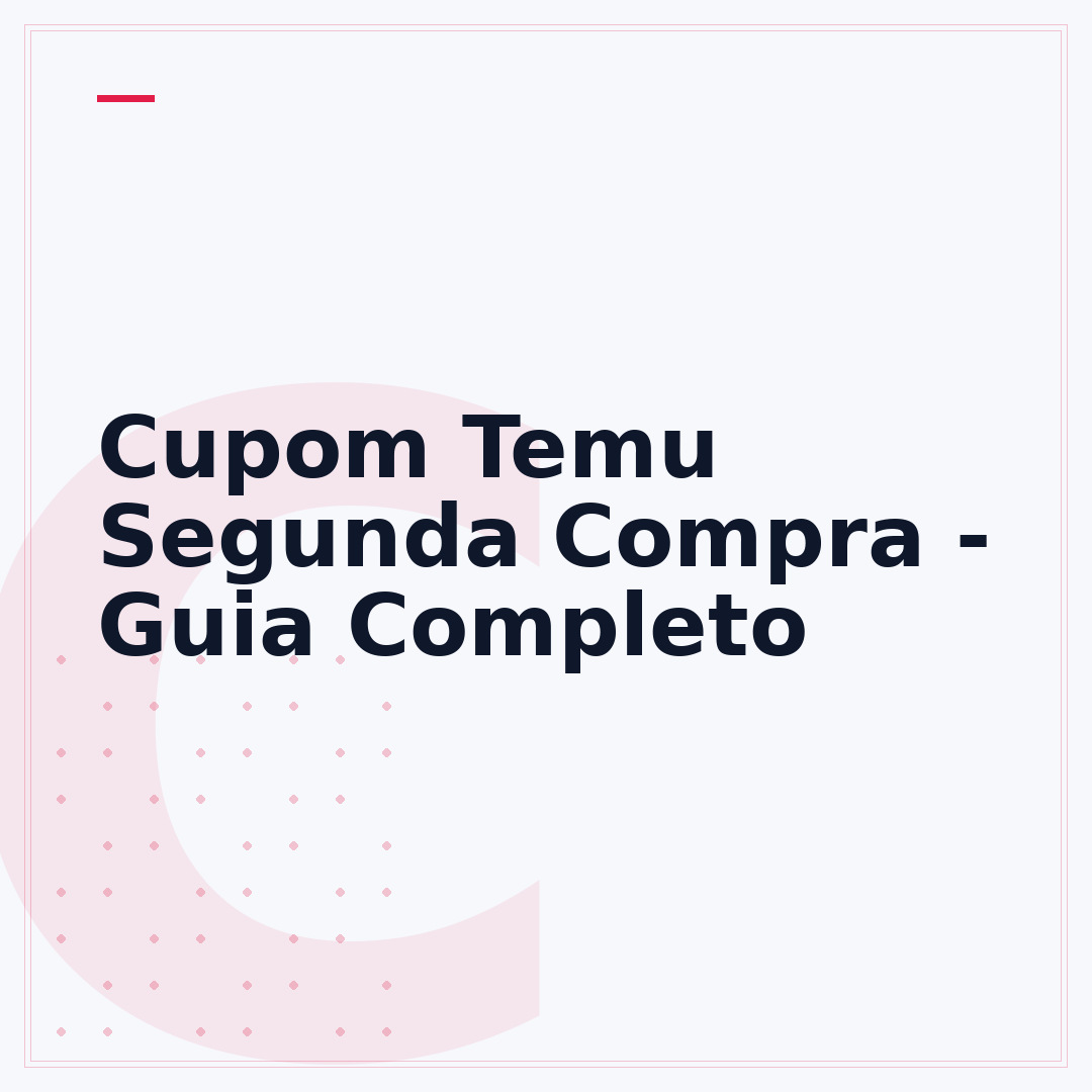 Cupom Temu Segunda Compra - Guia Completo