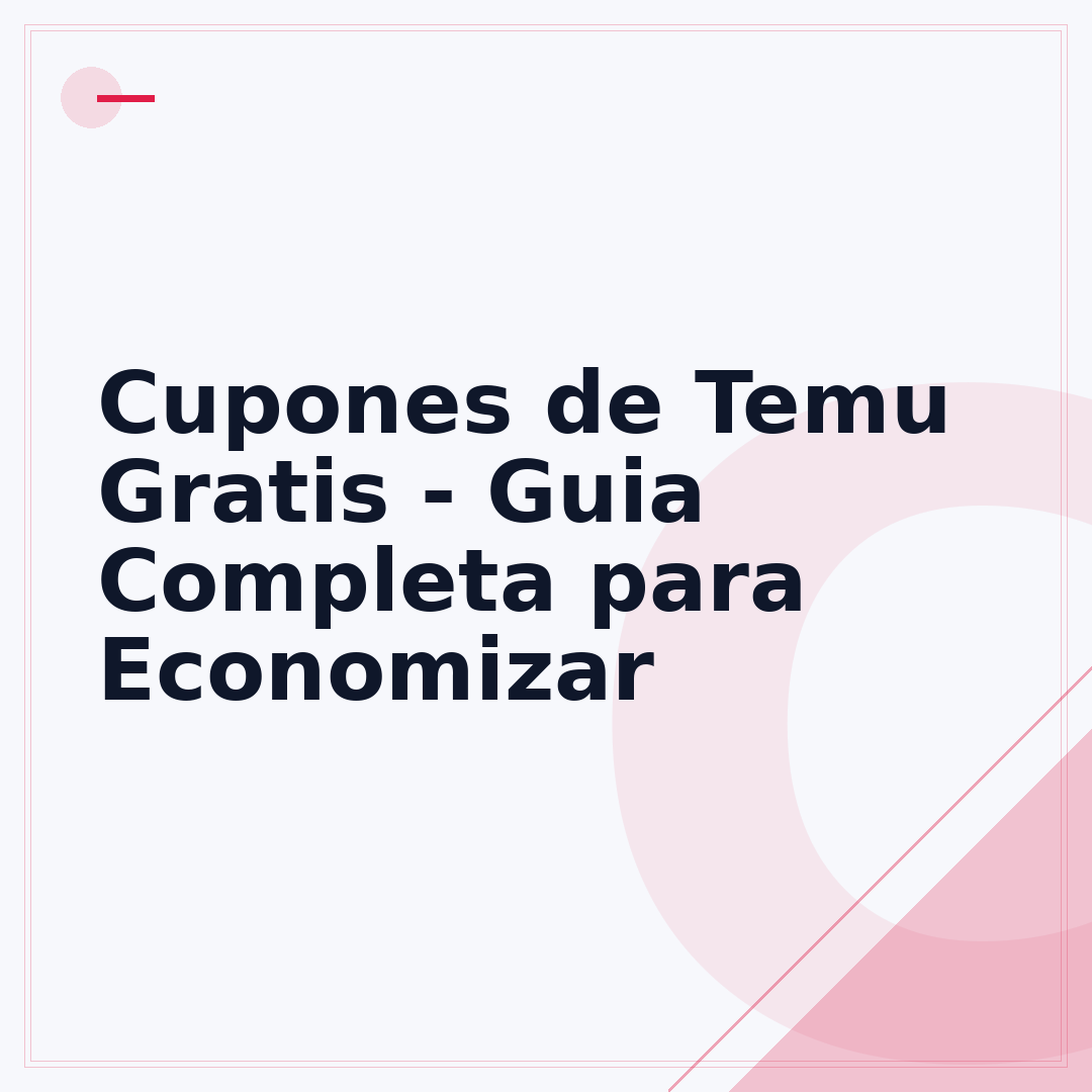 Cupones de Temu Gratis - Guia Completa para Economizar