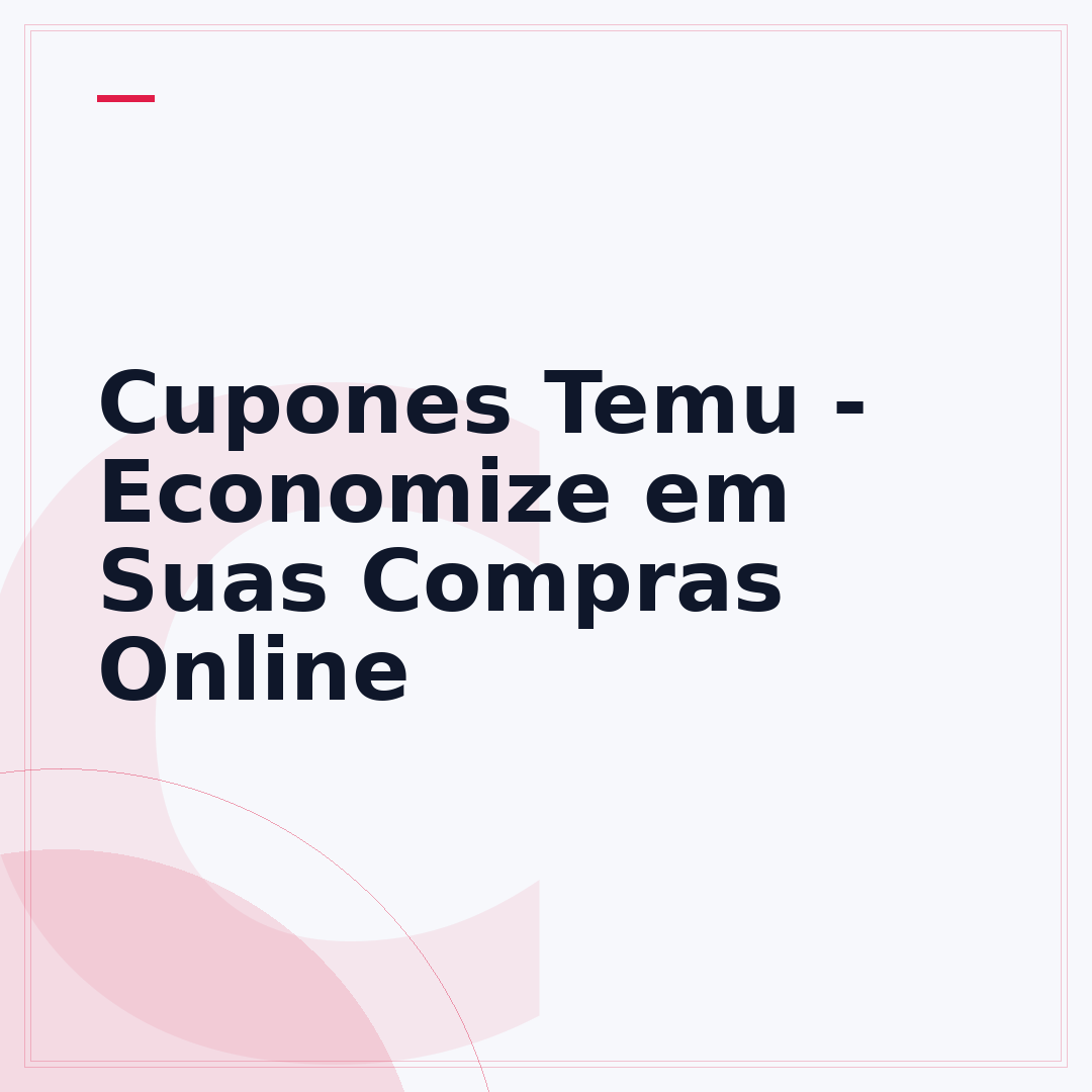 Cupones Temu - Economize em Suas Compras Online